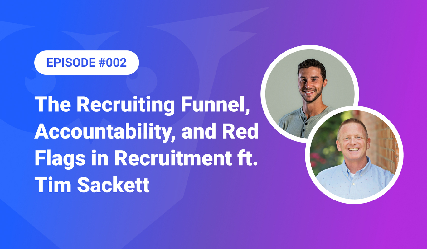002: The Recruiting Funnel, Accountability, and Red Flags in Recruitment ft. Tim Sackett