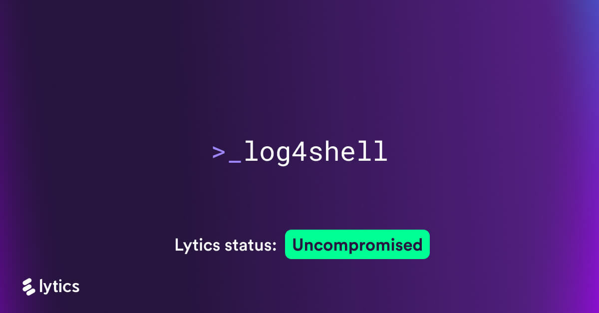 Log4Shell: Lytics systems and customer data uncompromised