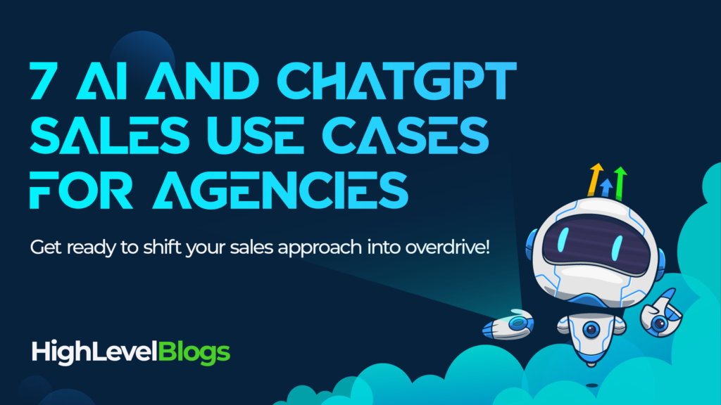 7 AI and ChatGPT Sales Use Cases for Agencies