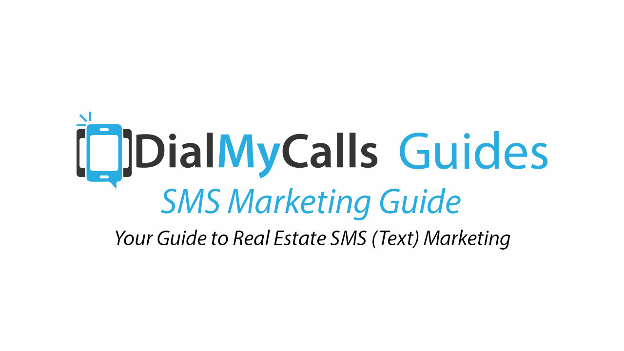 Your Guide to Real Estate SMS (Text) Marketing
