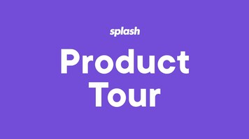 Splash Product Tour Overview | Event Marketing Platform