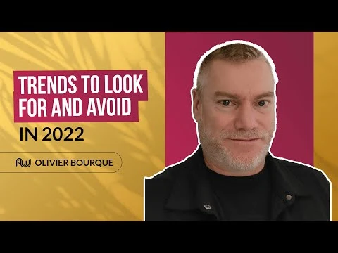 Trends to Look For and Avoid in 2022