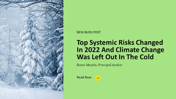 The Top Systemic Risks Changed In 2022, And Climate Change Was Left Out In The Cold