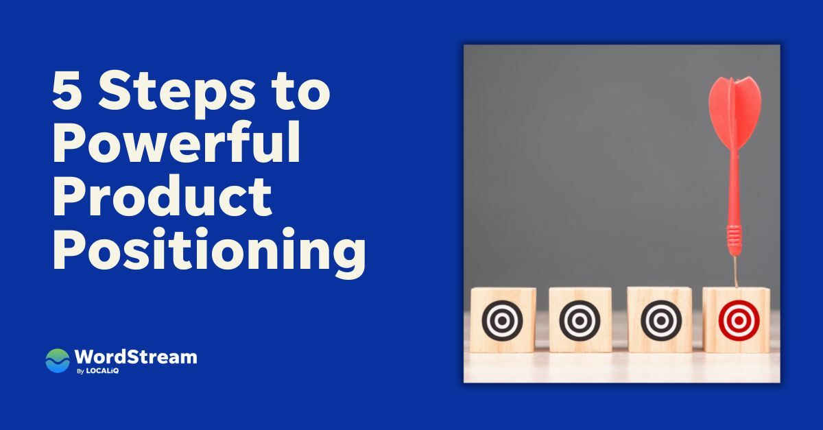 5 Easy Steps for More Powerful Product Positioning