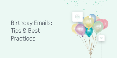 Birthday Emails: Best Practices & Tips For Emails That Convert