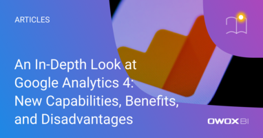 An In-Depth Look at Google Analytics 4: New Capabilities, Benefits, and Disadvantages | OWOX BI