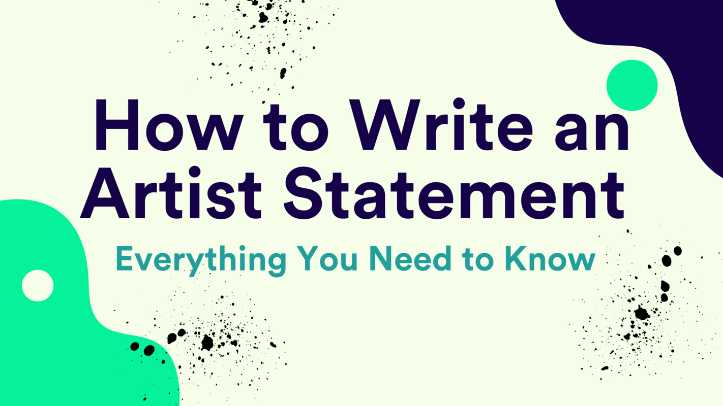 How to Write an Artist Statement: Everything You Need to Know