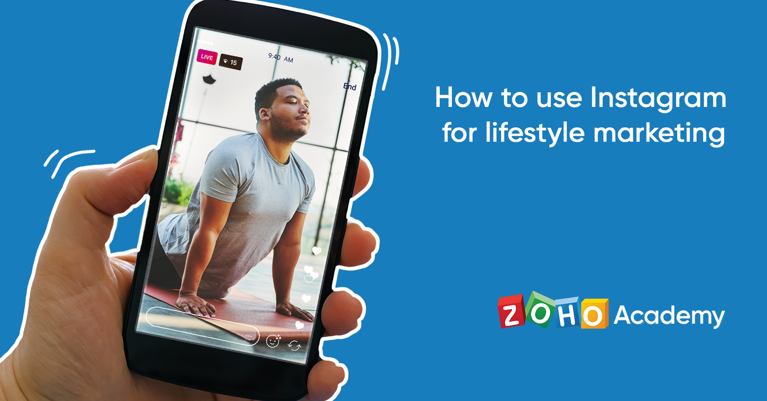 How to Use Instagram for Lifestyle Marketing - Zoho Academy