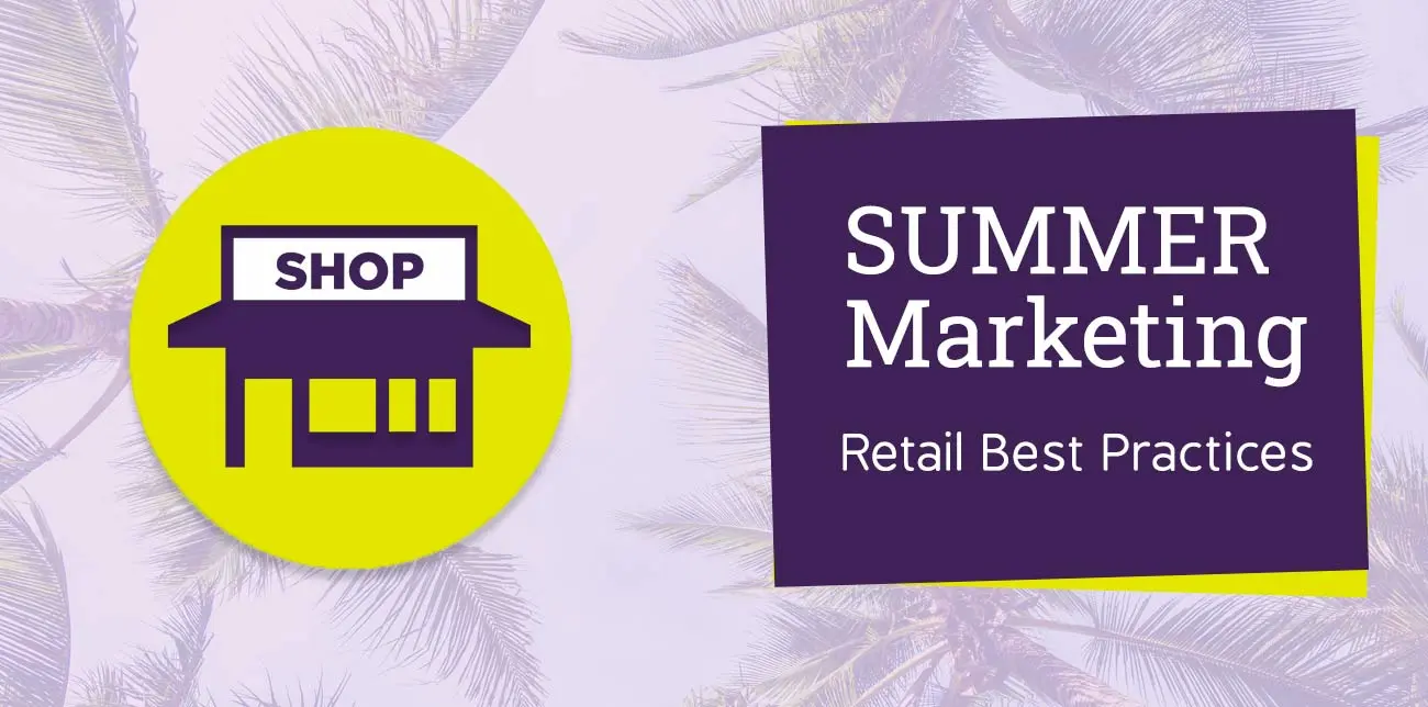 Retail best practices: Nailing your Summer Marketing