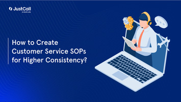 How to Create Customer Service SOPs for Higher Consistency?