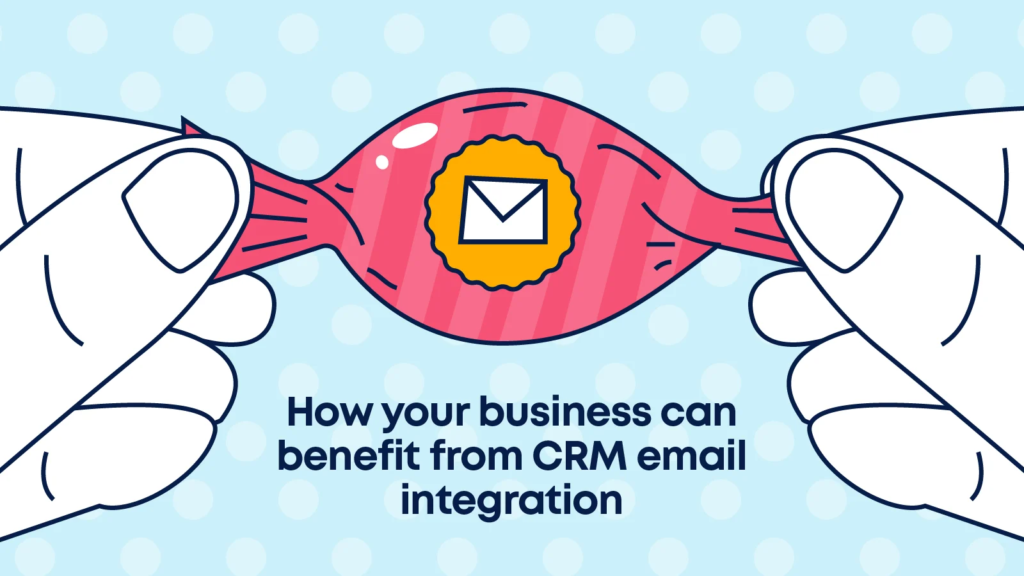 How Your Business Can Benefit From CRM Email Integration