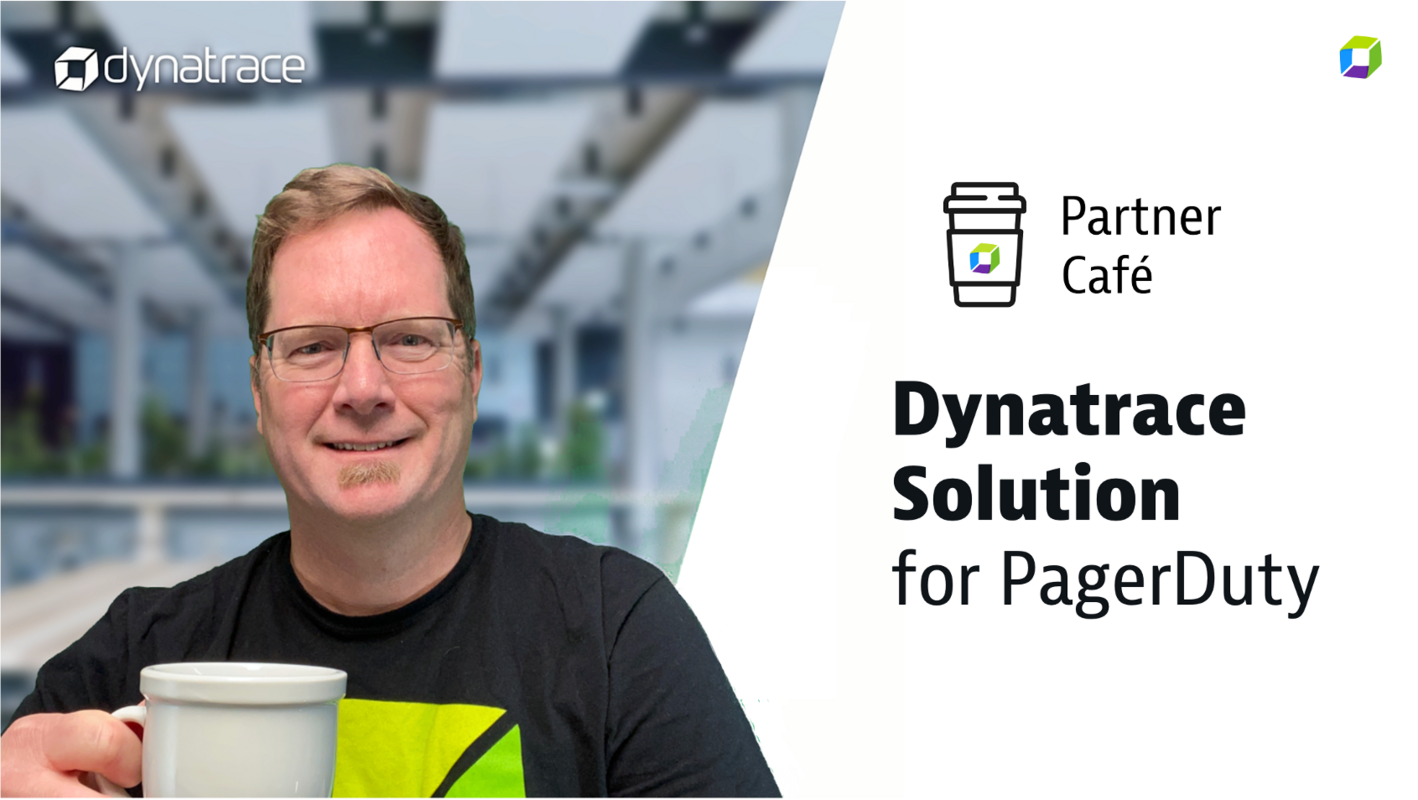 Dynatrace Partner Café - PagerDuty