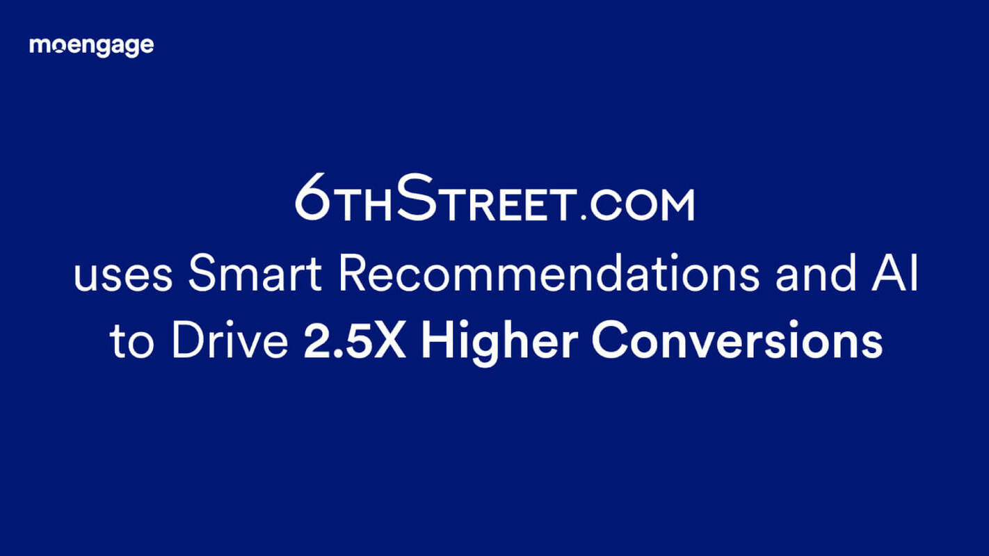 6thStreet.com Uses Smart Recommendations and AI to Drive 2.5X Higher Conversions