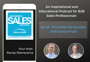 Uncommon Sales Success Podcast - Ep 23: Processes for Success