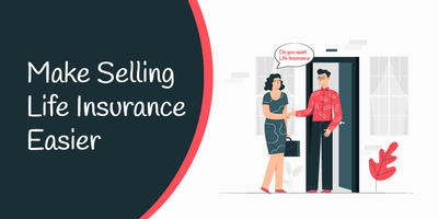 Selling Life Insurance: How to Increase Policy Sales