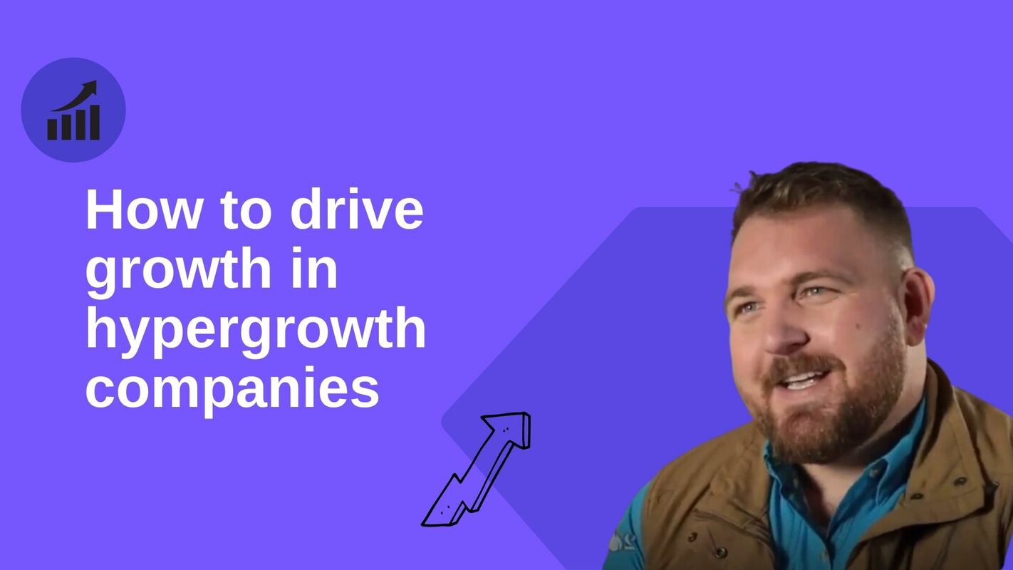 How to drive growth in hypergrowth companies