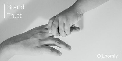 Brand Trust: How to Build and Protect Your Most Important Asset in 2020 | Loomly Blog