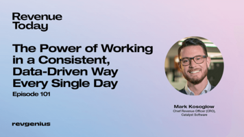 Mark Kosoglow - Catalyst Software - The Power of Working in a Consistent, Data-Driven Way Every Single Day