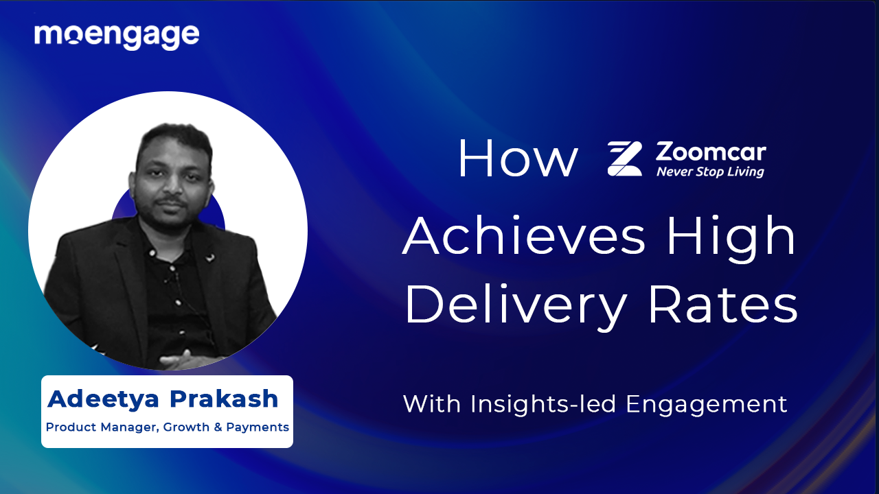 How Zoomcar Achieves High Delivery Rates With Insights-led Engagement