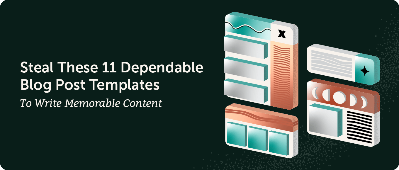 11 Dependable Blog Post Templates To Write Memorable Content