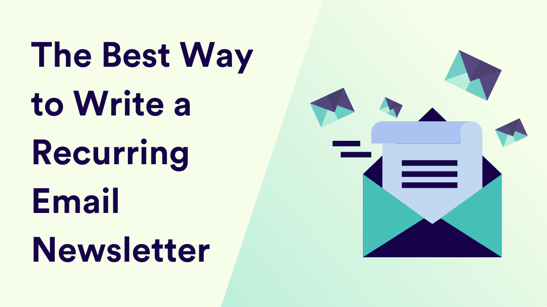 The Best Way to Write a Recurring Email Newsletter