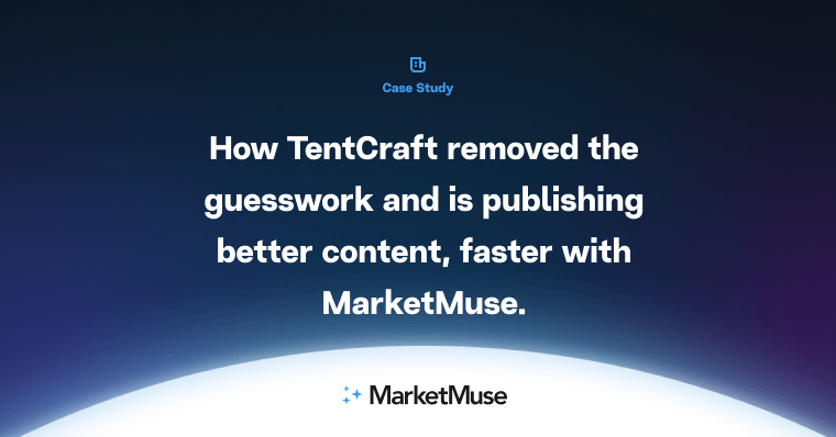 Case Study: How Tentcraft is Publishing Better Content Faster