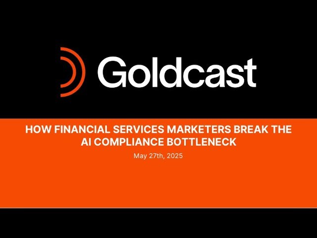 How Financial Services Marketers Break the AI Compliance Bottleneck - Goldcast and Prudential