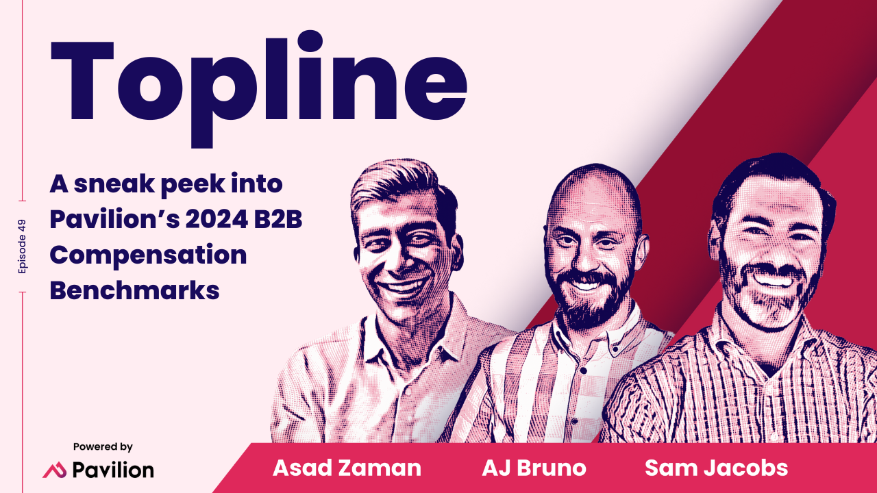 [Topline #49] A sneak peek into Pavilion's 2024 B2B Compensation Benchmarks