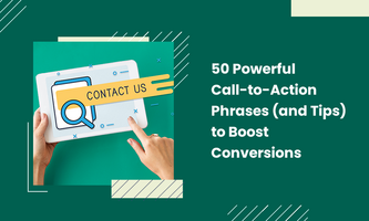 50 Powerful Call-to-Action Phrases (and Tips) to Boost Conversions