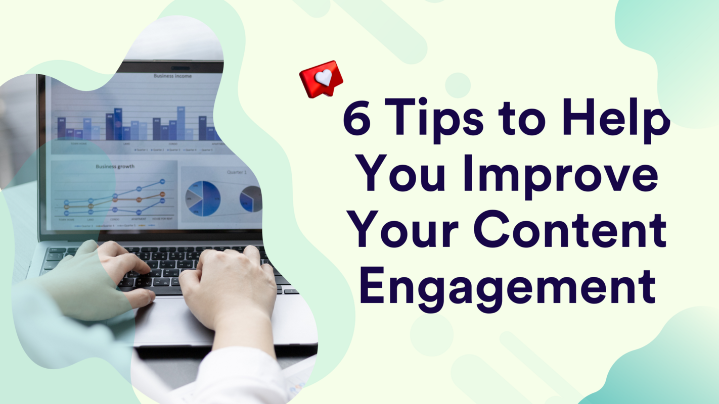 6 tips to help you improve your content engagement
