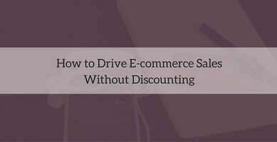 How to Drive E-commerce Sales Without Discounting | Nimble Blog