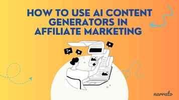 Using AI Content Generators for Affiliate Marketing Success