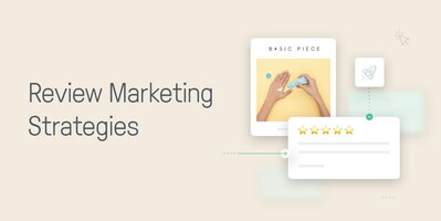 Review Marketing Strategies That Build Customer Trust and Loyalty