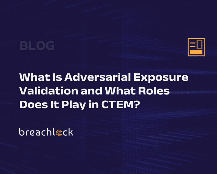 What Is Adversarial Exposure Validation and What Roles Does It Play in CTEM?