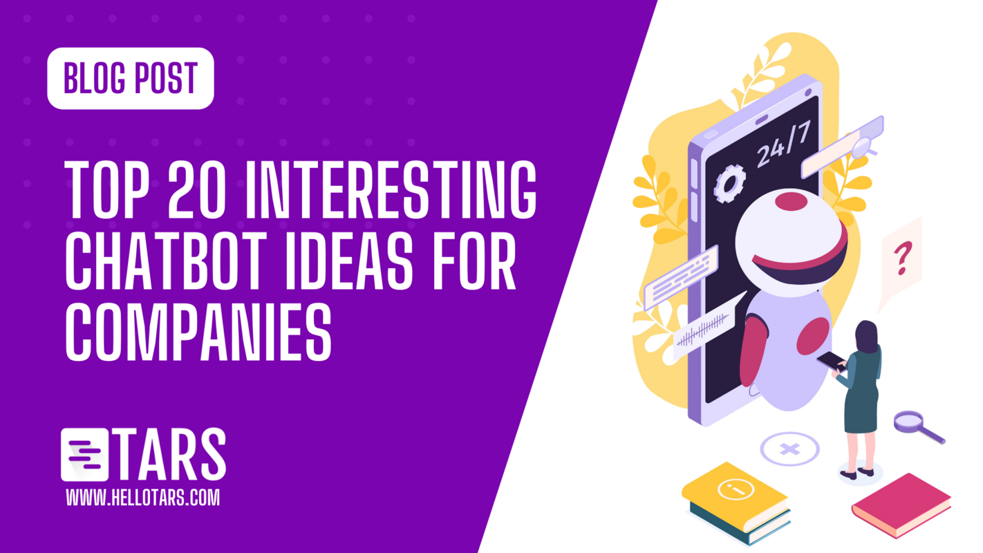 Top 20 Interesting Chatbot Ideas for Companies