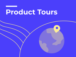 The Complete Guide to Product Tours and Walkthroughs