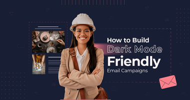 How to Build Dark Mode Friendly Email Campaigns