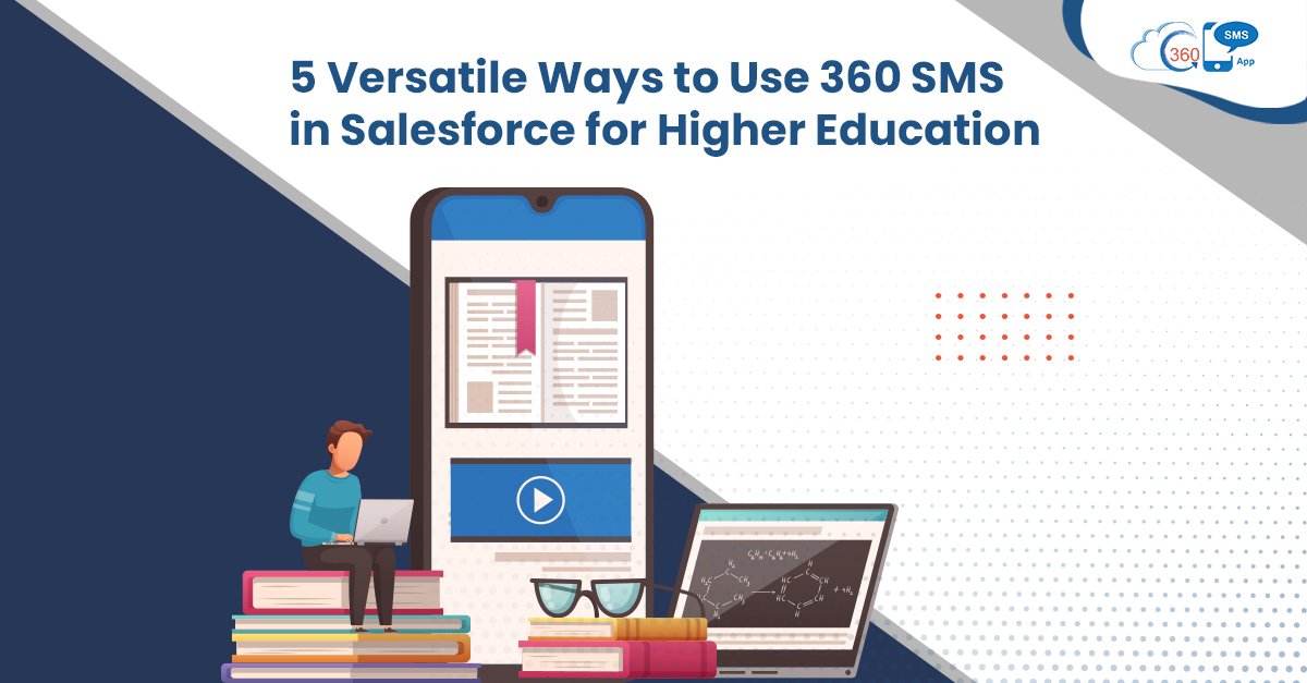 Versatile Use of SMS Salesforce for Higher Education