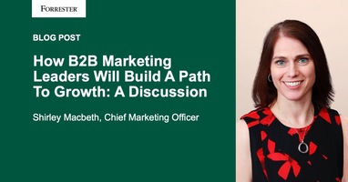 How B2B Marketing Leaders Will Build A Path To Growth: A Discussion