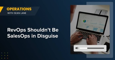 RevOps Shouldn't Be SalesOps in Disguise