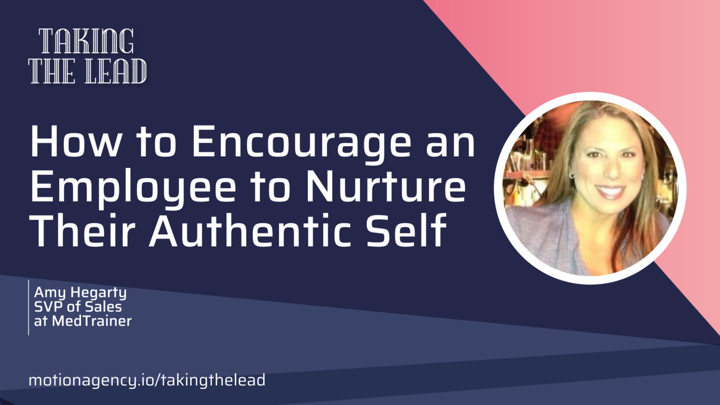 How to encourage an employee to nurture their authentic self with Amy Hegarty of MedTrainer