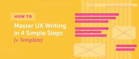 How to Master UX Writing in 4 Simple Steps (+ Template)