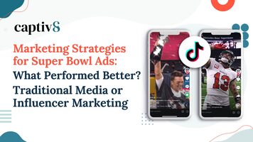 Marketing Strategies for Super Bowl Ads: What Performed Better? Traditional Media or Influencer Marketing