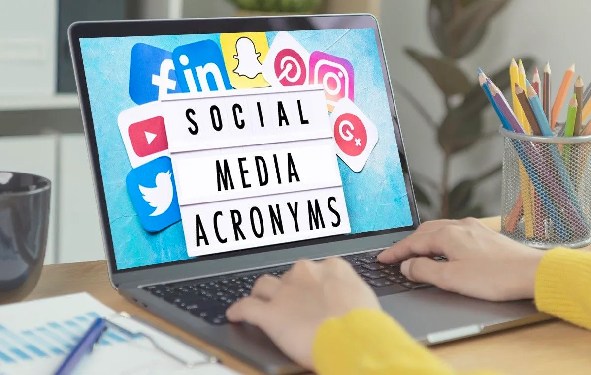 100+ Social Media Acronyms and Abbreviations Every Marketer Needs to Know