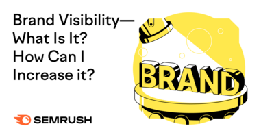 Brand Visibility-What Is It? How Can I Increase It?