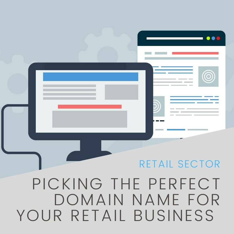 Picking the Perfect Domain Name for Your Retail Business