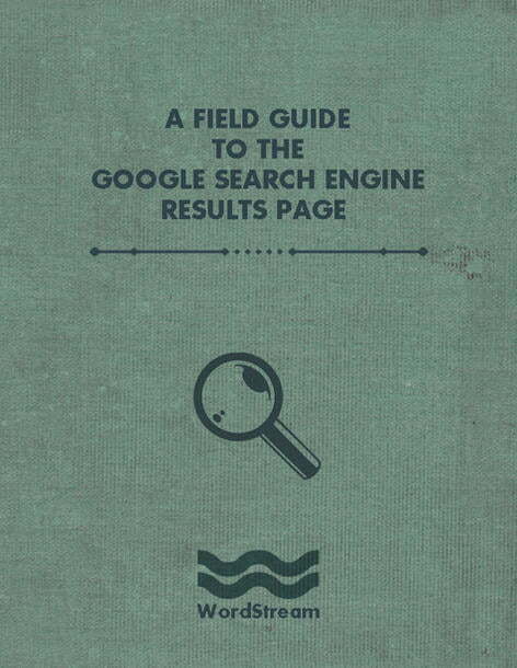 The WordStream Field Guide to the Google Search Page