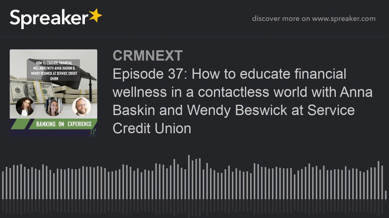 Episode 37: How to educate financial wellness in a contactless world with Anna Baskin and Wendy Besw