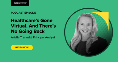 Healthcare's Gone Virtual, And There's No Going Back