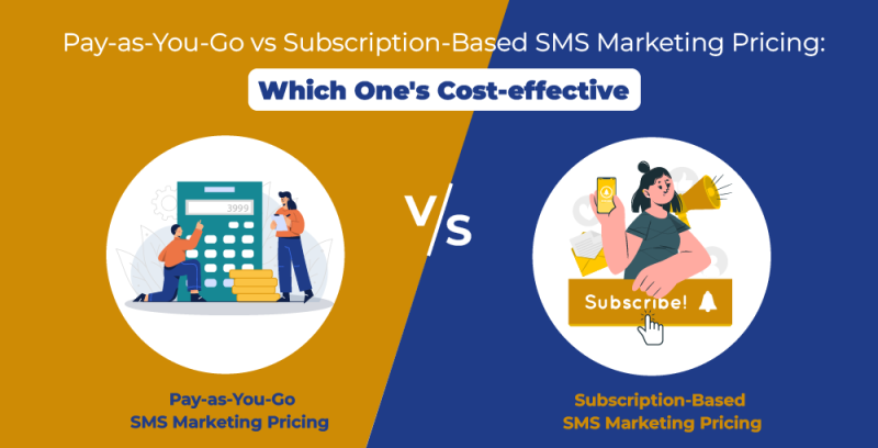 Pay-as-You-Go vs Subscription-Based SMS Marketing Pricing: Which One's Cost-effective